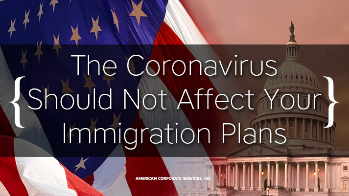 What Should You Do About Your Immigration Plans During the Coronavirus Pandemic?