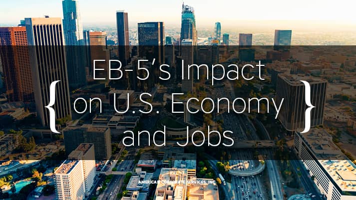 EB-5’s Impact on U.S. Economy and Jobs