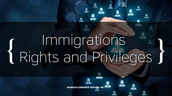 Immigrations Rights and Privileges