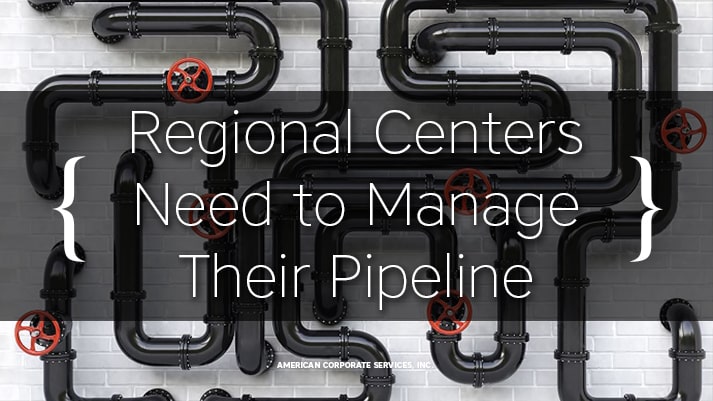 Regional Centers Need to Manage Their Pipeline