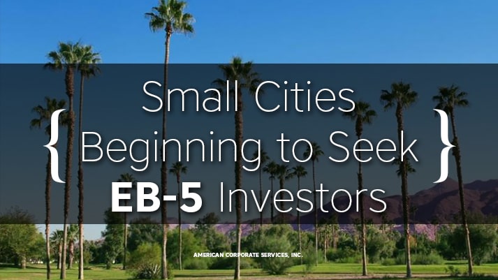 Small Cities Beginning to Seek EB-5 Investors