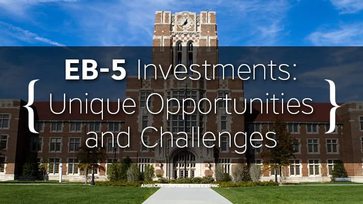 EB-5 Investments: Unique Opportunities and Challenges
