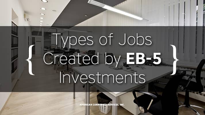 Types of Jobs Created by EB-5 Investments