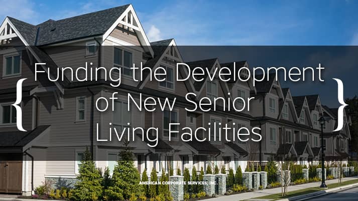 Funding the Development of New Senior Living Facilities
