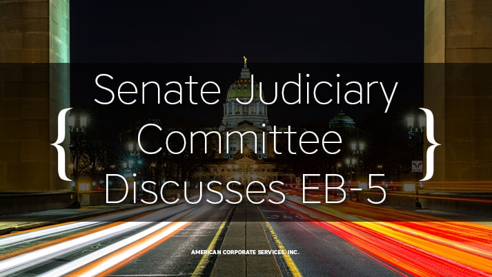Senate Judiciary Committee Discusses EB-5