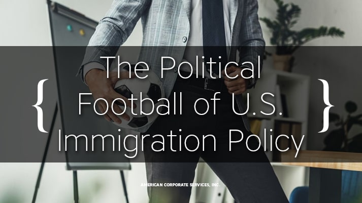 The Political Football of U.S. Immigration Policy