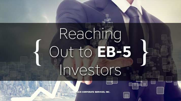 Reaching Out to EB-5 Investors