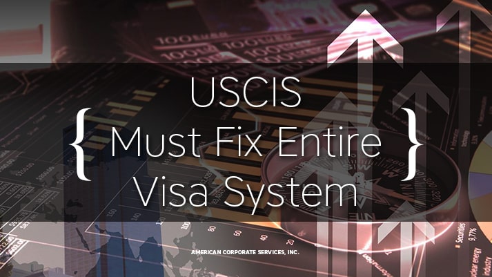 USCIS Must Fix Entire Visa System