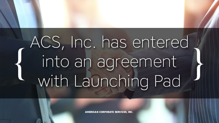 American Corporate Services, Inc. has entered into an agreement with Launching Pad