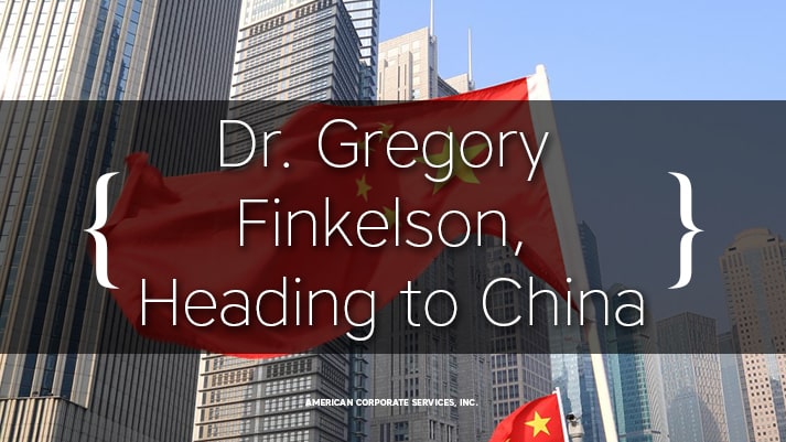 Immigration & Business Expert, Dr. Gregory Finkelson, Heading to China