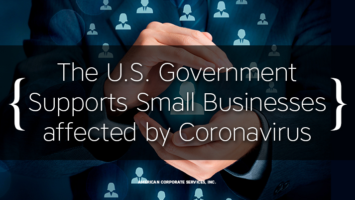 The U.S. Government Supports Small Businesses affected by Coronavirus